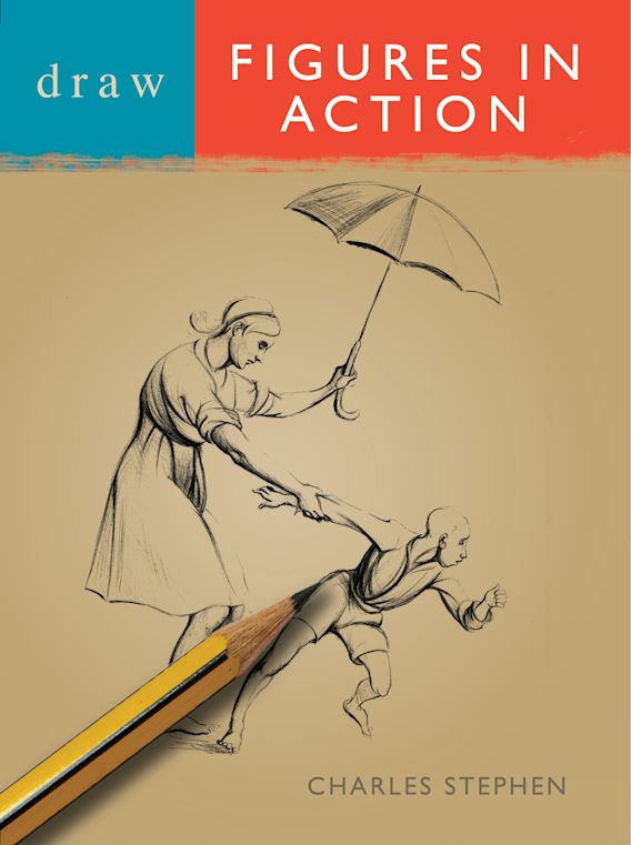 Draw Figures in Action Draw Books Charles Stephen A&C Black Visual Arts