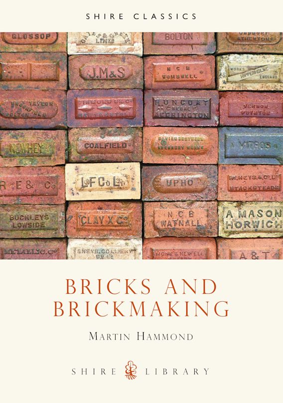 Bricks and Brickmaking Shire Library Martin Hammond Shire Publications