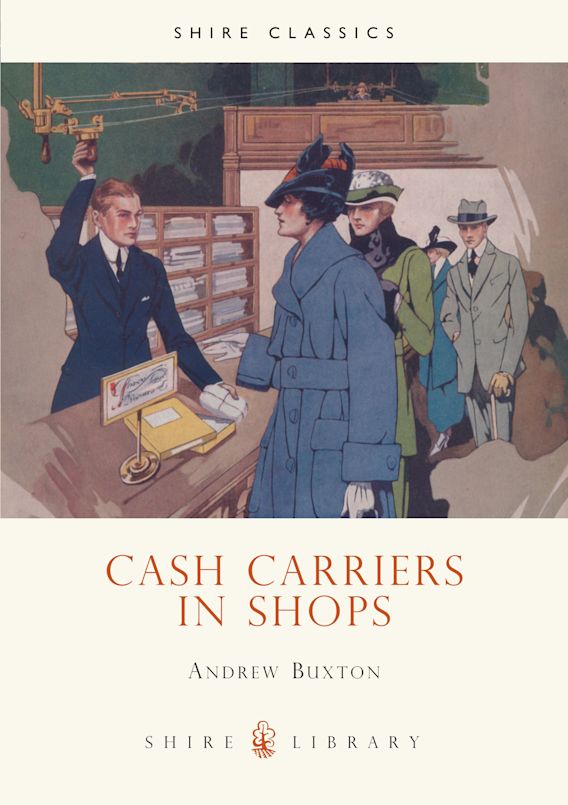 Cash Carriers in Shops Shire Library Andrew Buxton Shire Publications