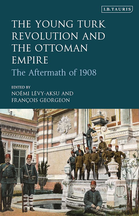 The Young Turk Revolution and the Ottoman Empire The Aftermath of 1908