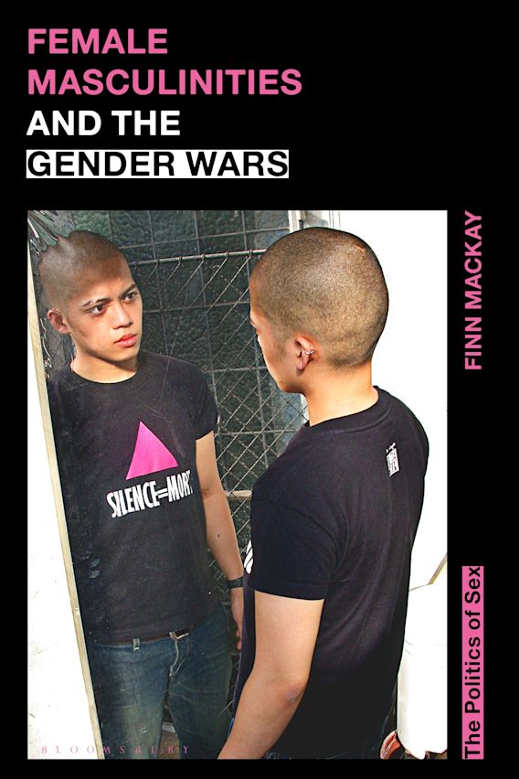 Female Masculinities And The Gender Wars The Politics Of Sex Finn 