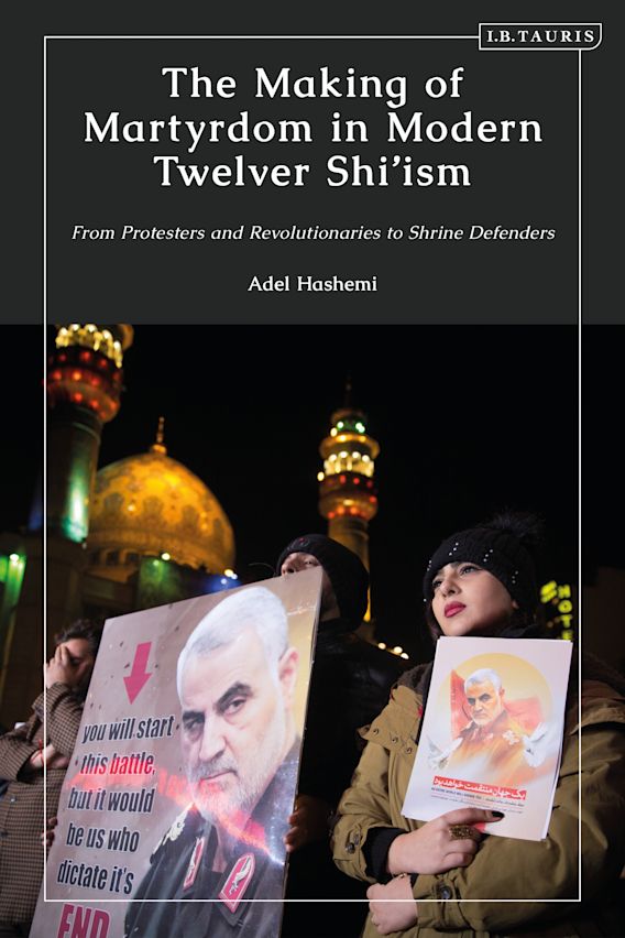 The Making of Martyrdom in Modern Twelver Shi’ism cover