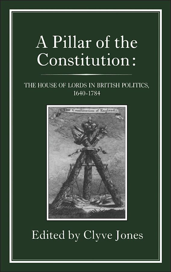 Pillar of the Constitution The House of Lords in British Politics