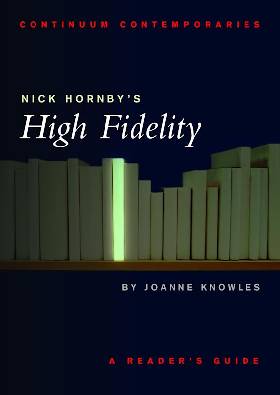 Nick Hornby's High Fidelity: : Continuum Contemporaries Joanne Knowles Continuum