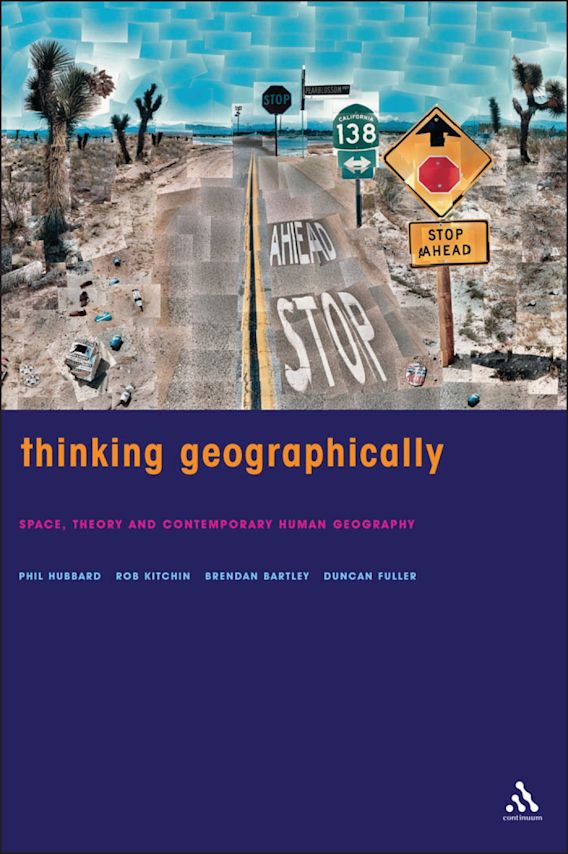 Thinking Geographically Space, Theory and Contemporary Human Geography