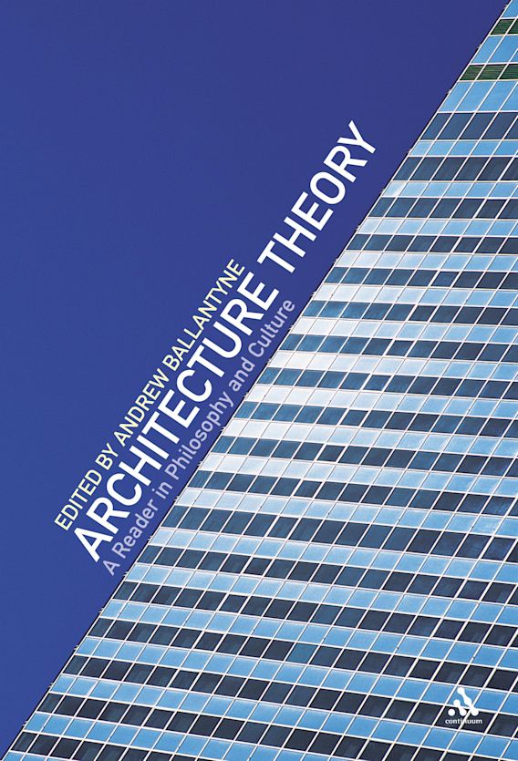Architecture Theory A Reader in Philosophy and Culture Andrew