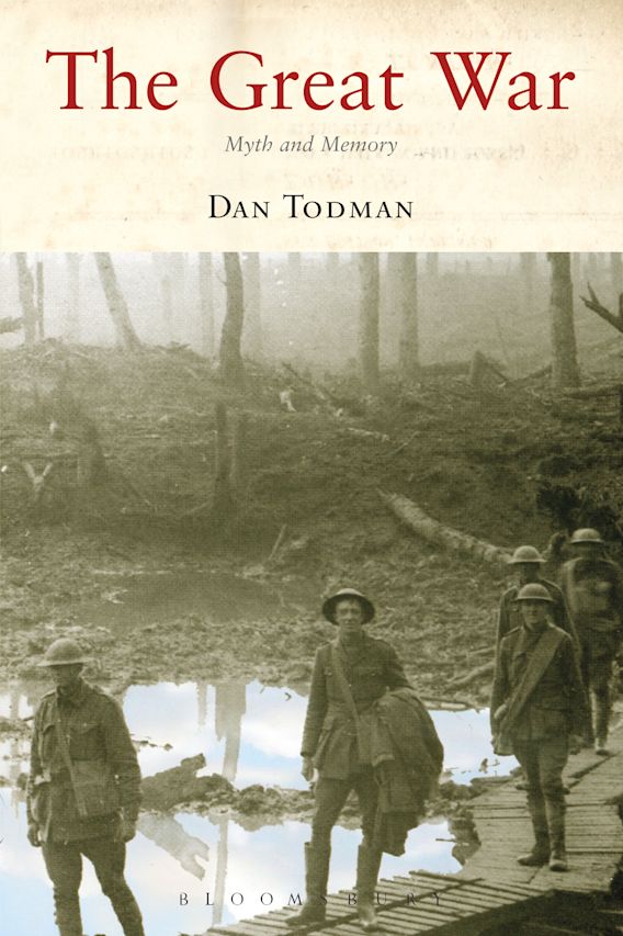 The Great War Myth and Memory Dan Todman Hambledon Continuum