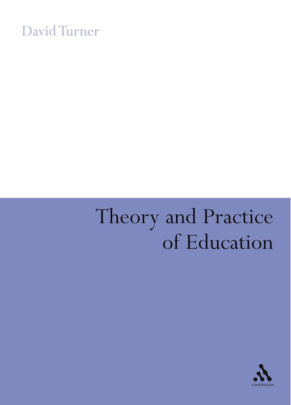 Theory and Practice of Education David A. Turner Continuum