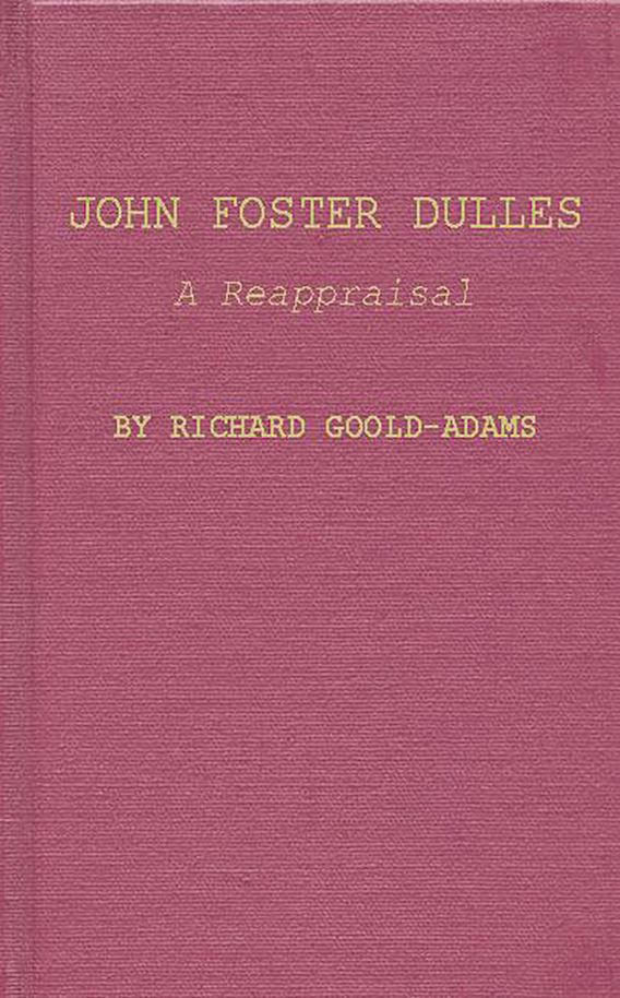 John foster dulles a reappraisal praeger