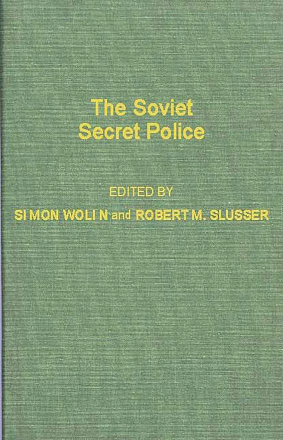 The Soviet Secret Police.: : Robert M. Slusser: Praeger