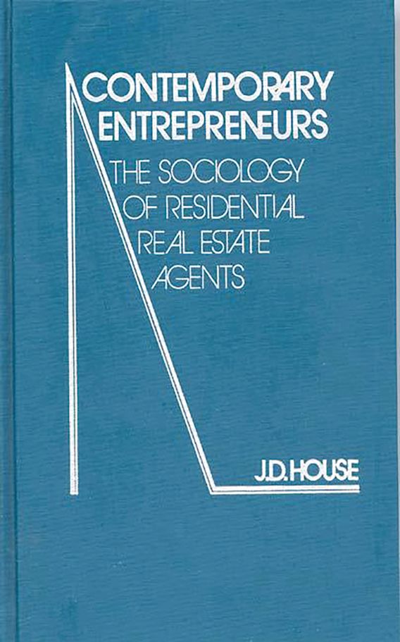 Contemporary Entrepreneurs The Sociology of Residential Real Estate