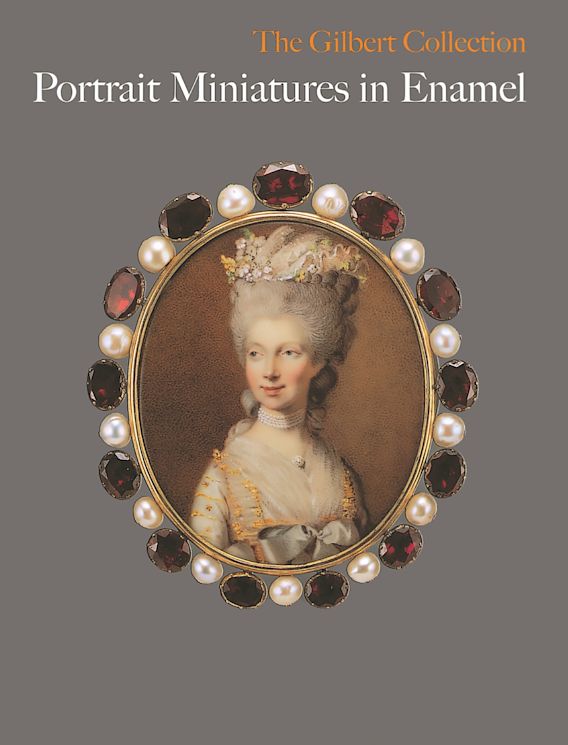 Portrait Miniatures in Enamel The Gilbert Collection Sarah Coffin
