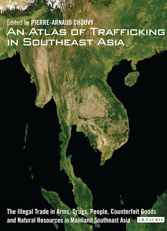 An Atlas Of Trafficking In Southeast Asia The Illegal Trade In Arms