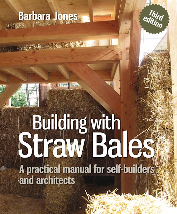 Building with Straw Bales A practical manual for selfbuilders and