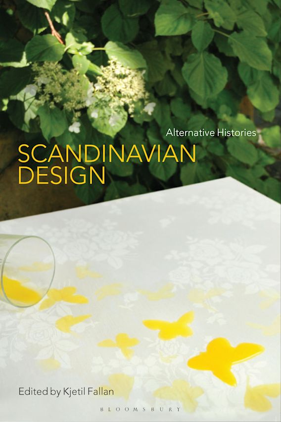 Scandinavian Design Alternative Histories Kjetil Fallan Berg Publishers