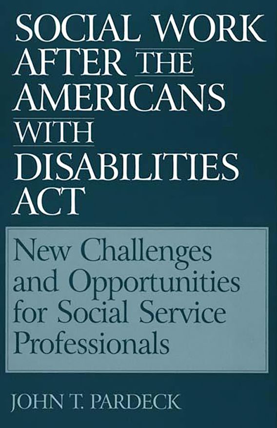 Social Work After the Americans With Disabilities Act New Challenges