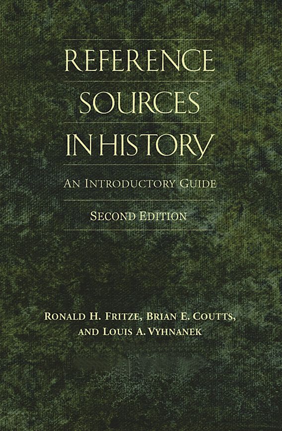 Imagesource Histrory Reference Sources in History: An Introductory Guide: Ronald H. Fritze ...