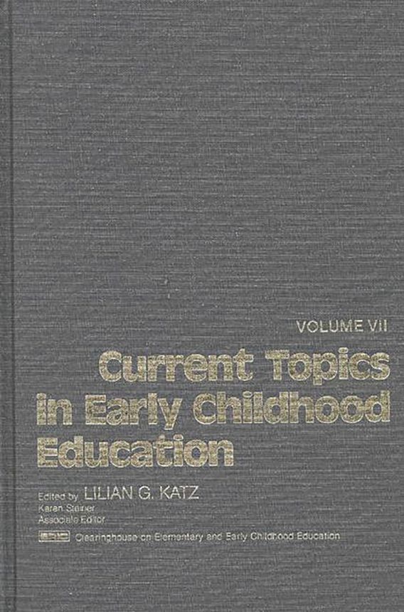 Current Topics in Early Childhood Education, Volume 7 Current Topics in Early Childhood