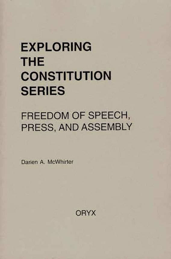 Freedom of Speech, Press, and Assembly: : Exploring the Constitution ...