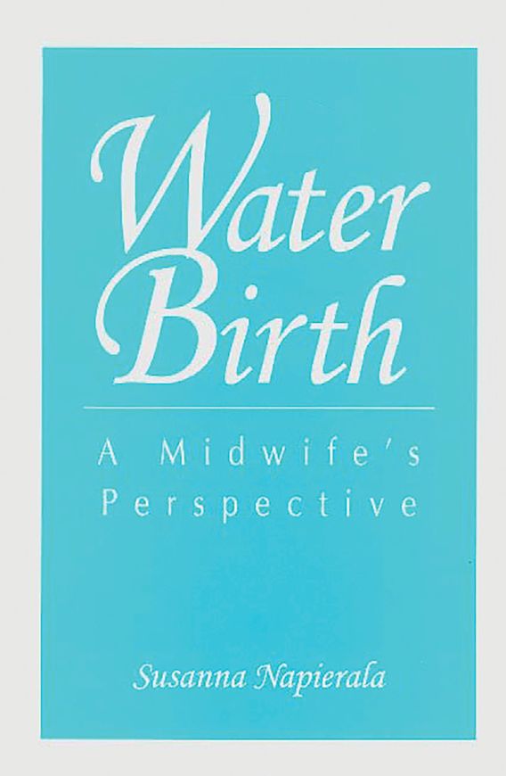 Water Birth A Midwife's Perspective Susana Napierala Praeger