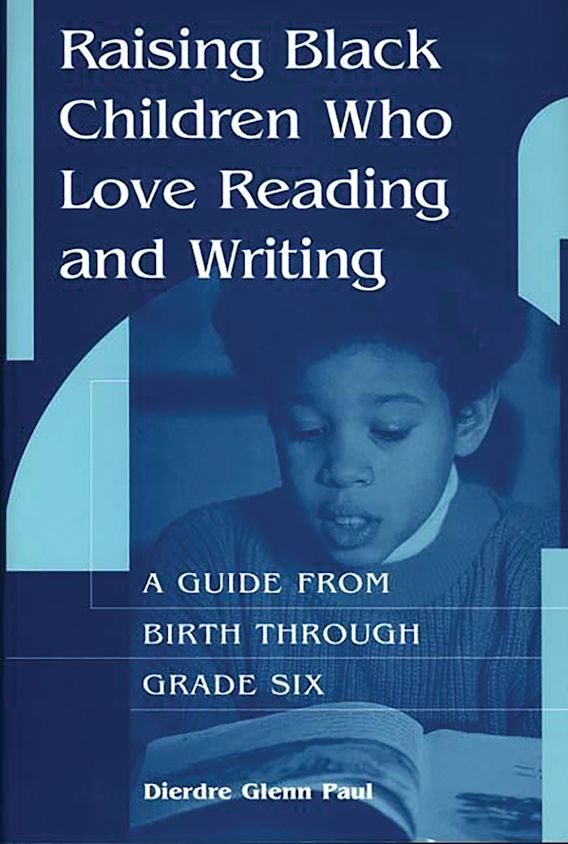 Raising Black Children Who Love Reading and Writing:: A Guide from ...