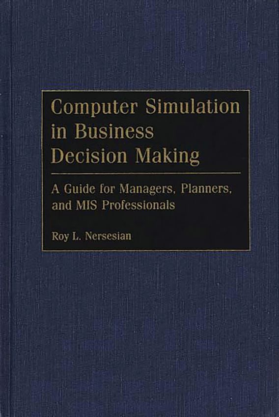 Computer Simulation in Business Decision Making A Guide for Managers