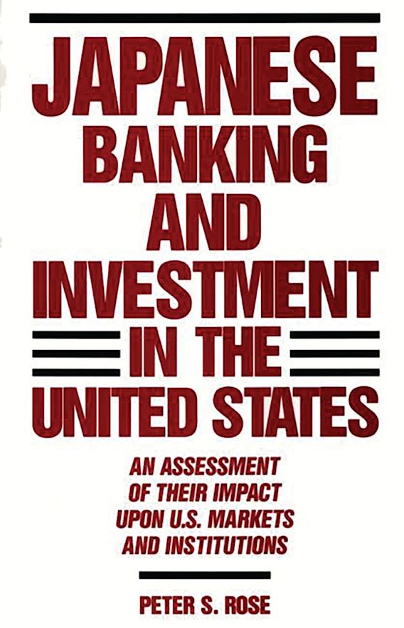 Japanese Banking and Investment in the United States: An Assessment of ...