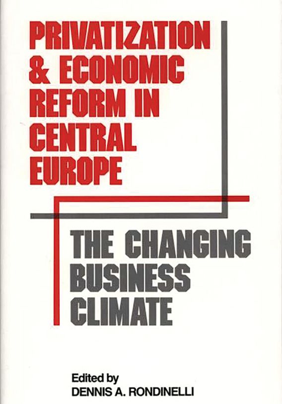 Privatization and Economic Reform in Central Europe: The Changing ...