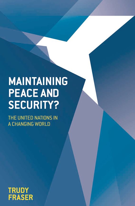 Maintaining Peace and Security? The United Nations in a Changing World