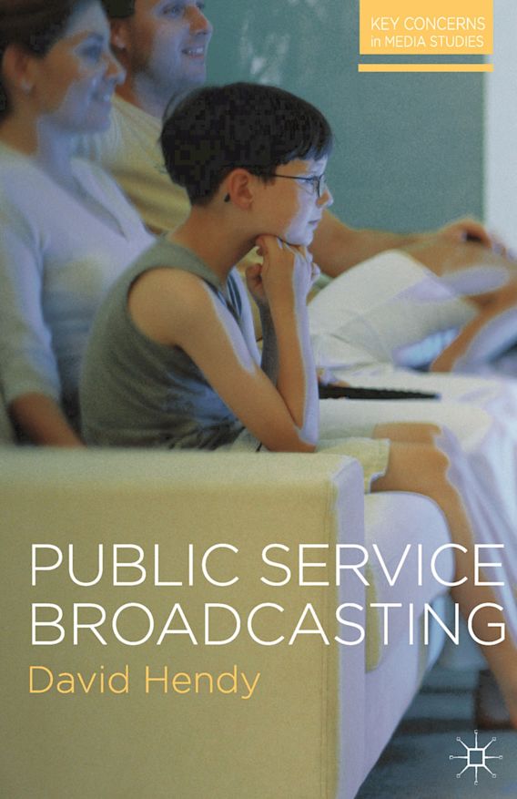 Public Service Broadcasting Key Concerns in Media Studies David