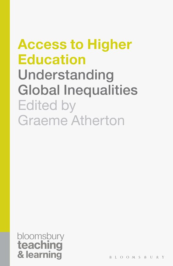 Access to Higher Education Understanding Global Inequalities Teaching and Learning Graeme