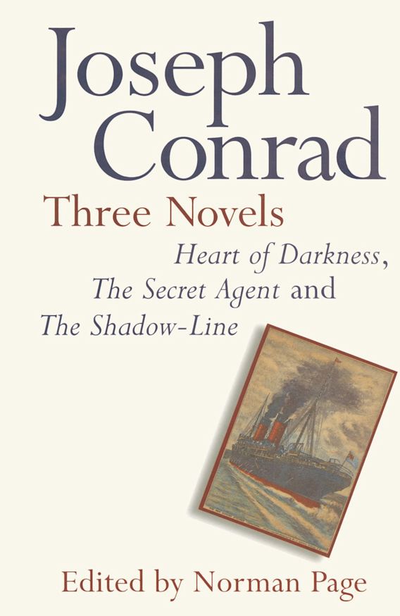 Joseph Conrad: Three Novels: Heart of Darkness, The Secret Agent