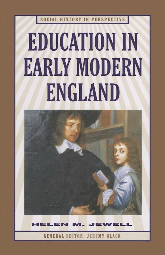 Education in Early Modern England Social History in Perspective Helen Jewell Red Globe Press