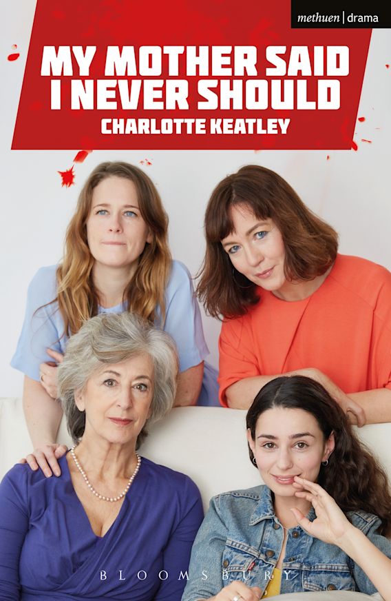 My Mother Said I Never Should Modern Plays Charlotte Keatley Methuen Drama