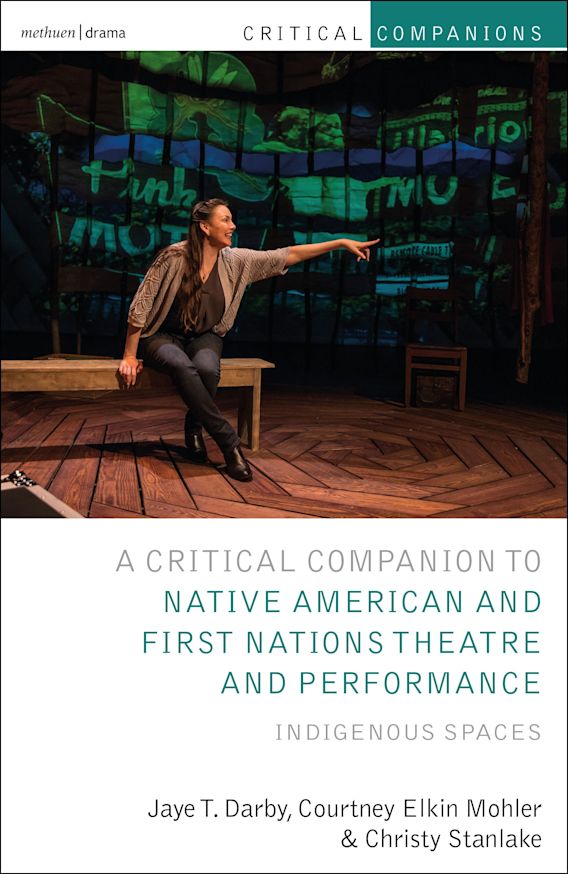 Critical Companion to Native American and First Nations Theatre and Performance cover
