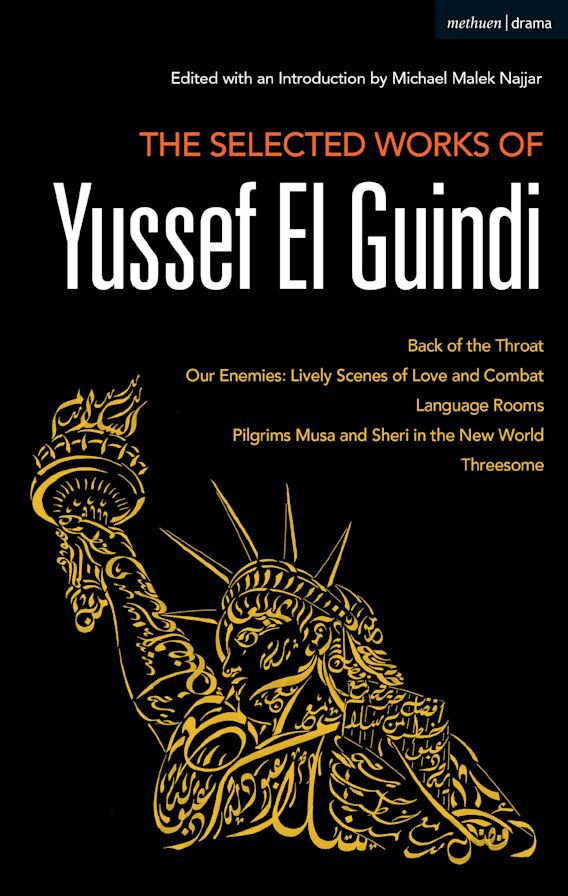 The Selected Works Of Yussef El Guindi Back Of The Throat Our Enemies Lively Scenes Of Love