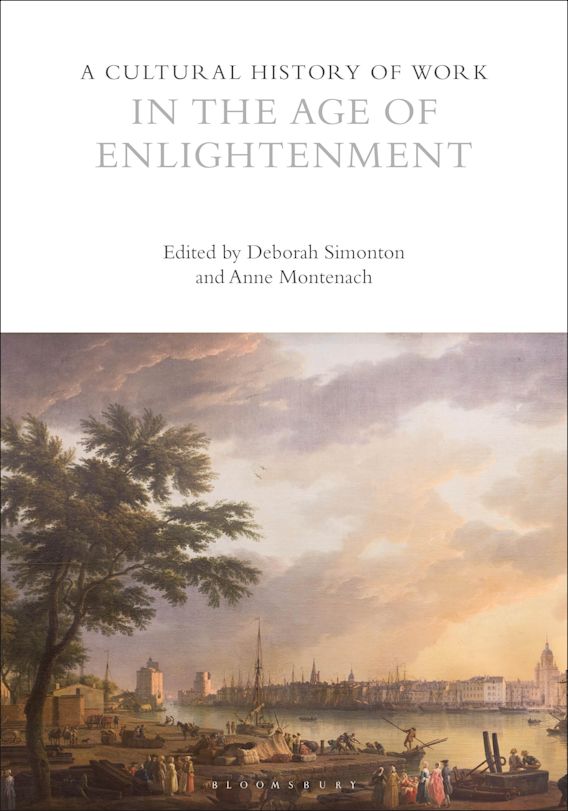 A Cultural History of Work in the Age of Enlightenment: : The Cultural ...
