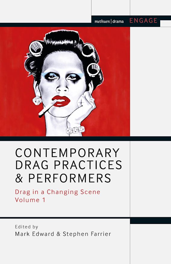 Contemporary Drag Practices and Performers: Drag in a Changing