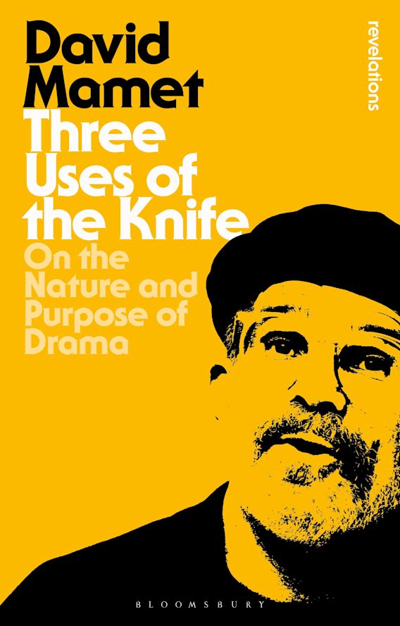 Three Uses Of The Knife On the Nature and Purpose of Drama Bloomsbury
