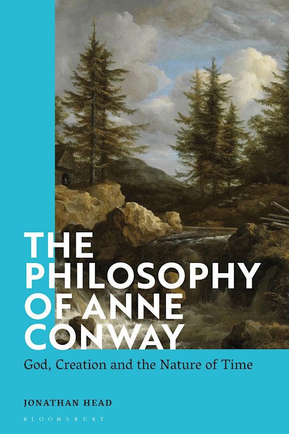 The Philosophy of Anne Conway: God, Creation and the Nature of Time ...