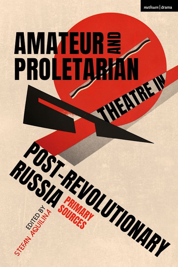 Amateur and Proletarian Theatre in Post-Revolutionary Russia cover