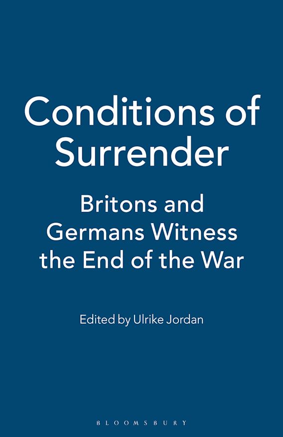 Conditions of Surrender: Britons and Germans Witness the End of the War ...