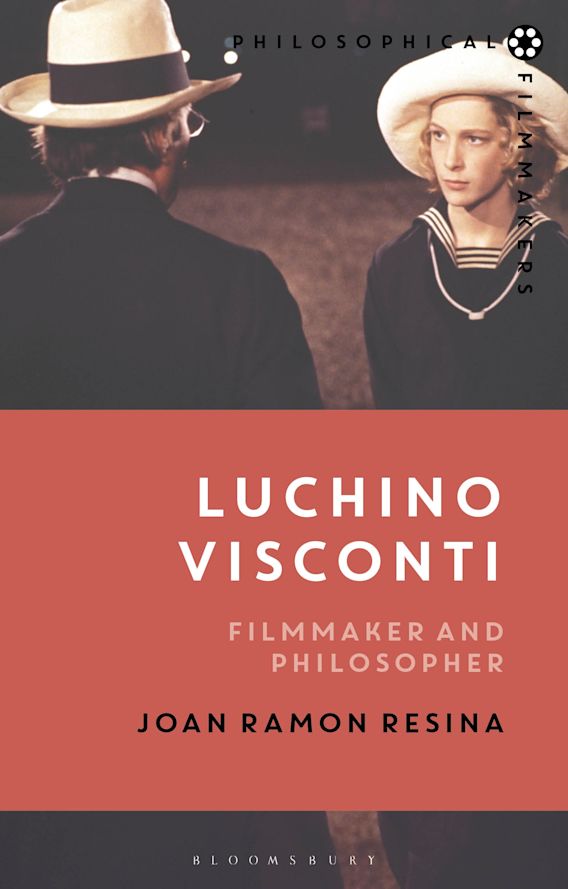 Luchino Visconti: Filmmaker and Philosopher: Philosophical 