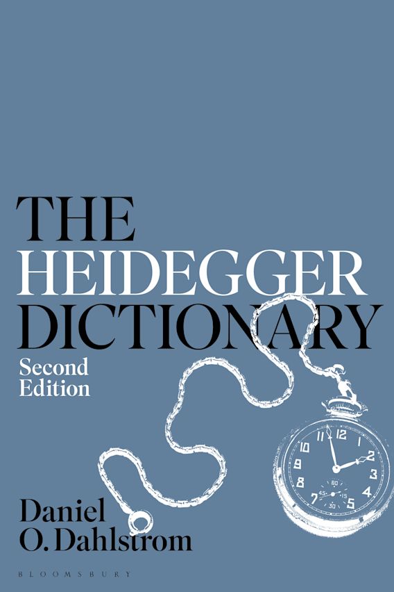 The Heidegger Dictionary Bloomsbury Philosophy Dictionaries Daniel O