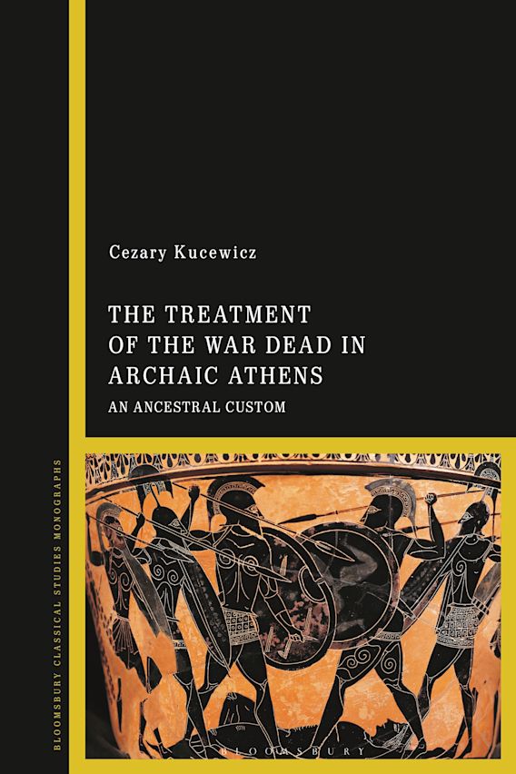 The Treatment of the War Dead in Archaic Athens: An Ancestral Custom