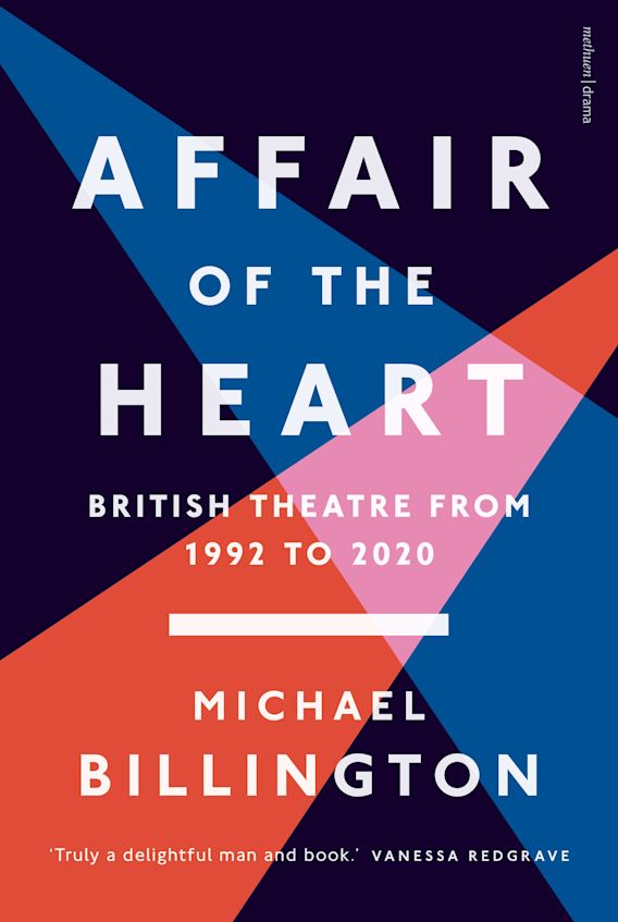 Affair of the Heart British Theatre from 1992 to 2020 Michael
