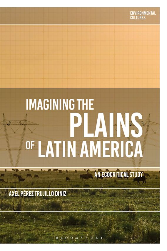 Imagining the Plains of Latin America An Ecocritical Study