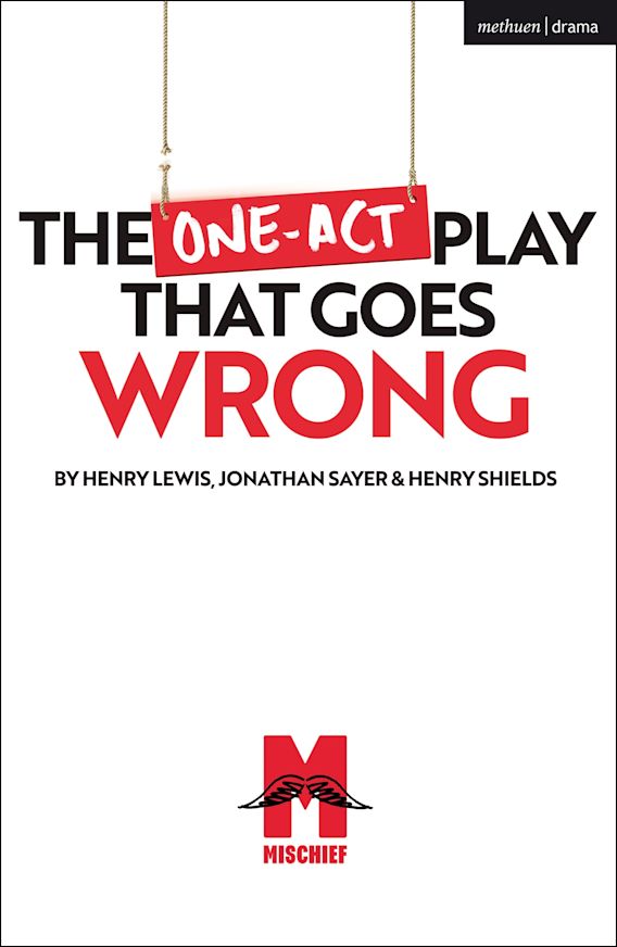 The play that goes wrong. Play act.