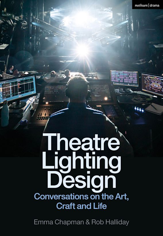 Theatre Lighting Design Conversations on the Art, Craft and Life Rob