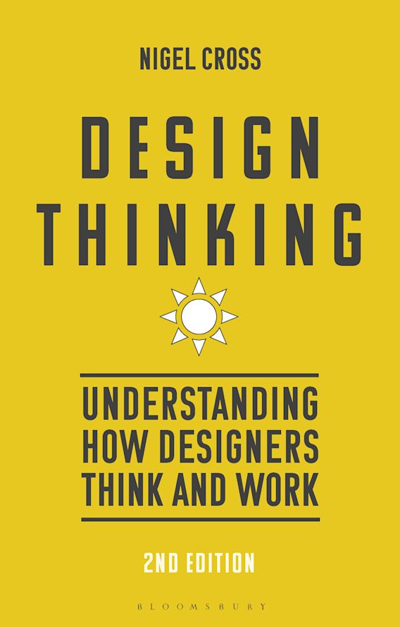 Design Thinking: Understanding How Designers Think and Work: Nigel Cross:  Bloomsbury Visual Arts